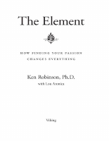 The_Element_How_Finding_Your_Passion_Changes_Everything_by_Ken_Robinson.pdf